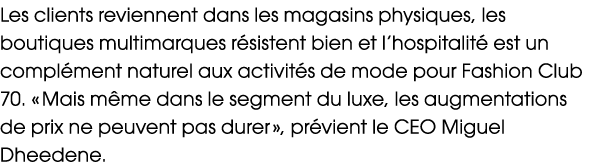 Les clients reviennent dans les magasins physiques, les boutiques multimarques r sistent bien et l’hospitalit est un...