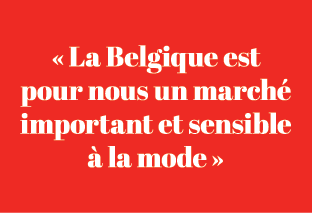 « La Belgique est pour nous un march important et sensible   la mode »