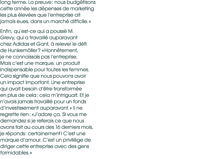 long terme. La preuve : nous budg tisons cette ann e les d penses de marketing les plus lev es que l’entreprise ait ...