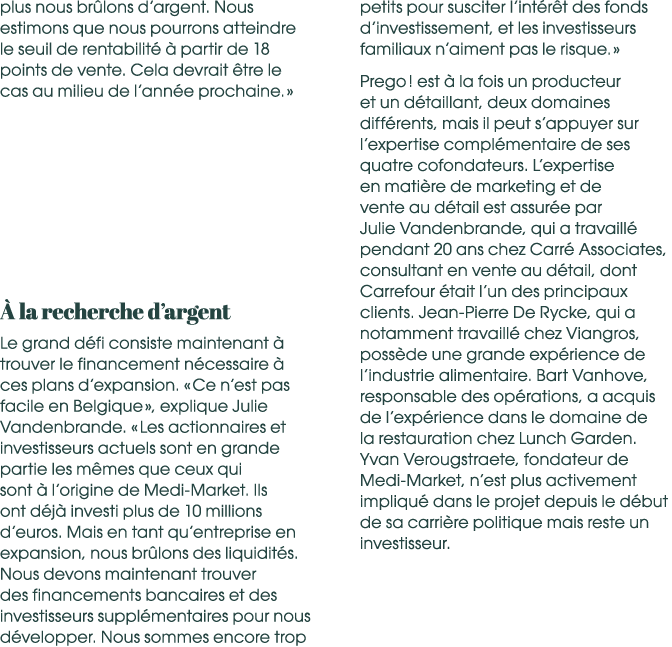 plus nous br lons d’argent. Nous estimons que nous pourrons atteindre le seuil de rentabilit   partir de 18 points d...