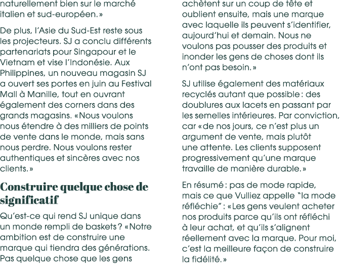 naturellement bien sur le march italien et sud europ en. » De plus, l’Asie du Sud Est reste sous les projecteurs. SJ...