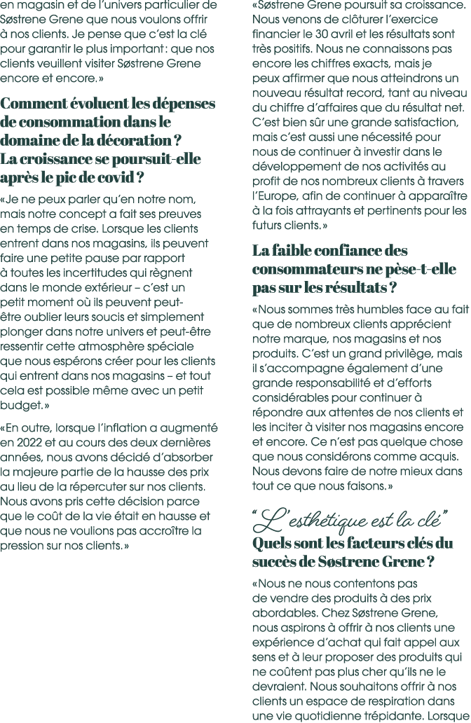en magasin et de l’univers particulier de S strene Grene que nous voulons offrir  nos clients. Je pense que c’est la...
