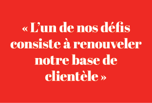« L’un de nos d fis consiste  renouveler notre base de client le »