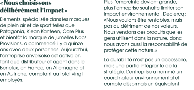 « Nous choisissons d lib r ment l’impact » Elements, sp cialis e dans les marques de plein air et de sport telles que...