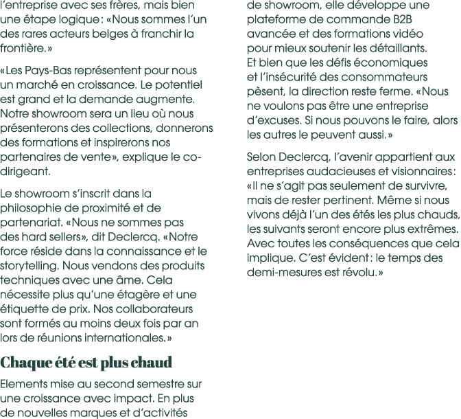 l’entreprise avec ses fr res, mais bien une tape logique : « Nous sommes l’un des rares acteurs belges   franchir la...