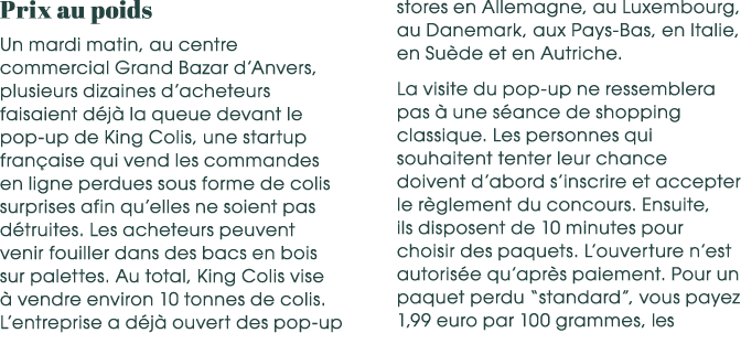 Prix au poids Un mardi matin, au centre commercial Grand Bazar d’Anvers, plusieurs dizaines d’acheteurs faisaient d j...