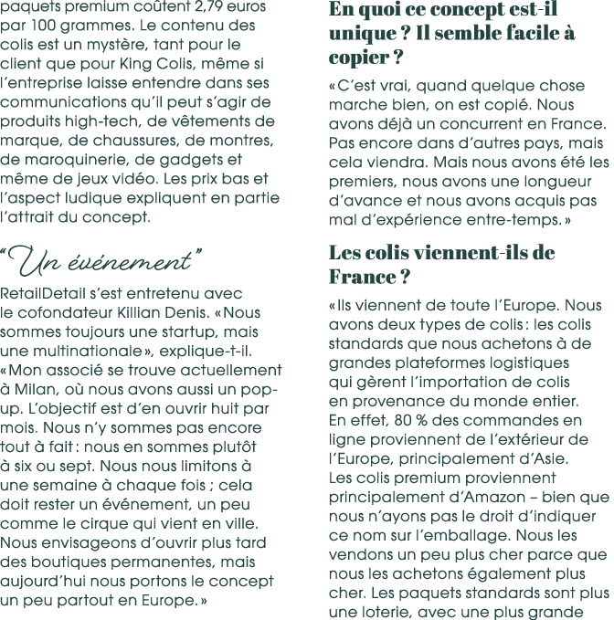 paquets premium co tent 2,79 euros par 100 grammes. Le contenu des colis est un myst re, tant pour le client que pour...