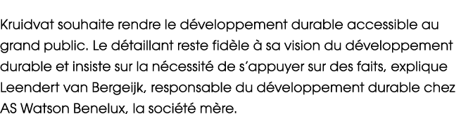 Kruidvat souhaite rendre le d veloppement durable accessible au grand public. Le d taillant reste fid le  sa vision ...