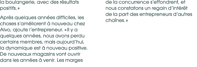 la boulangerie, avec des r sultats positifs. » Apr s quelques ann es difficiles, les choses s’am liorent  nouveau ch...