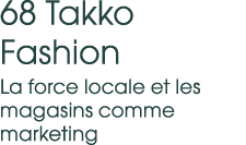 68 Takko Fashion La force locale et les magasins comme marketing