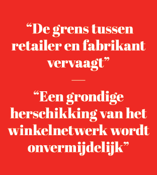  “De grens tussen retailer en fabrikant vervaagt” — “Een grondige herschikking van het winkelnetwerk wordt onvermijde...