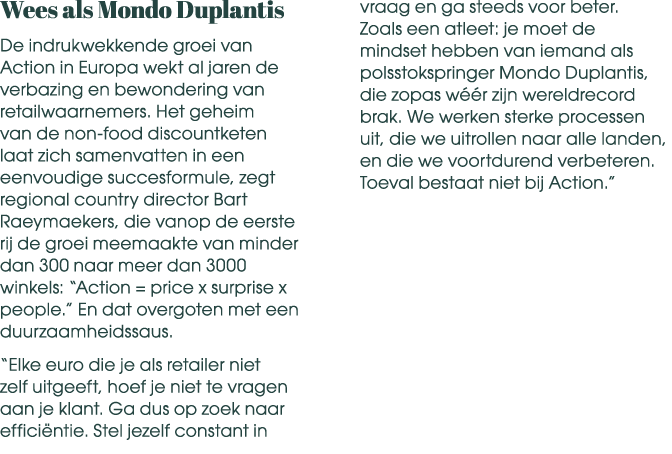 Wees als Mondo Duplantis De indrukwekkende groei van Action in Europa wekt al jaren de verbazing en bewondering van r...