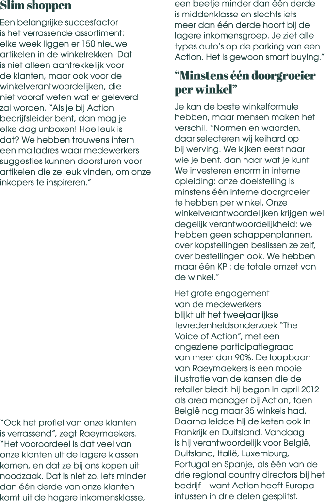 Slim shoppen Een belangrijke succesfactor is het verrassende assortiment: elke week liggen er 150 nieuwe artikelen in...