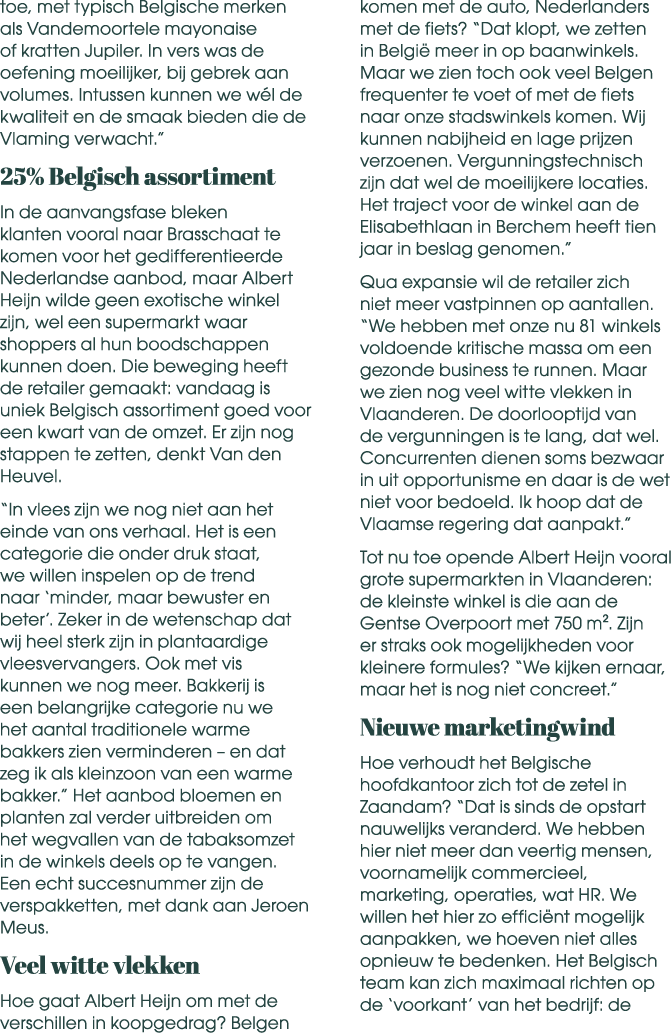 toe, met typisch Belgische merken als Vandemoortele mayonaise of kratten Jupiler. In vers was de oefening moeilijker,...