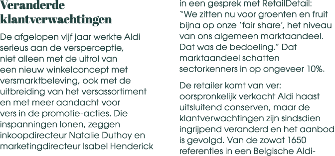 Veranderde klantverwachtingen De afgelopen vijf jaar werkte Aldi serieus aan de versperceptie, niet alleen met de uit...