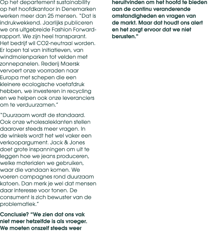 Op het departement sustainability op het hoofdkantoor in Denemarken werken meer dan 25 mensen. “Dat is indrukwekkend....