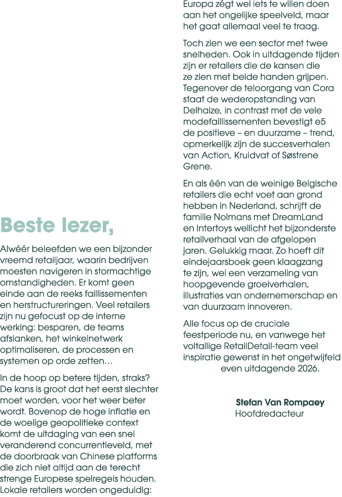 Beste lezer, Alw r beleefden we een bijzonder vreemd retailjaar, waarin bedrijven moesten navigeren in stormachtige ...