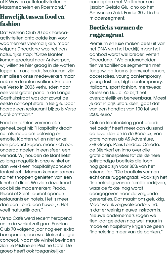 of K Way en outletactiviteiten in Maasmechelen en Roermond.” Huwelijk tussen food en fashion Dat Fashion Club 70 ook ...