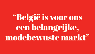 “Belgi is voor ons een belangrijke, modebewuste markt”