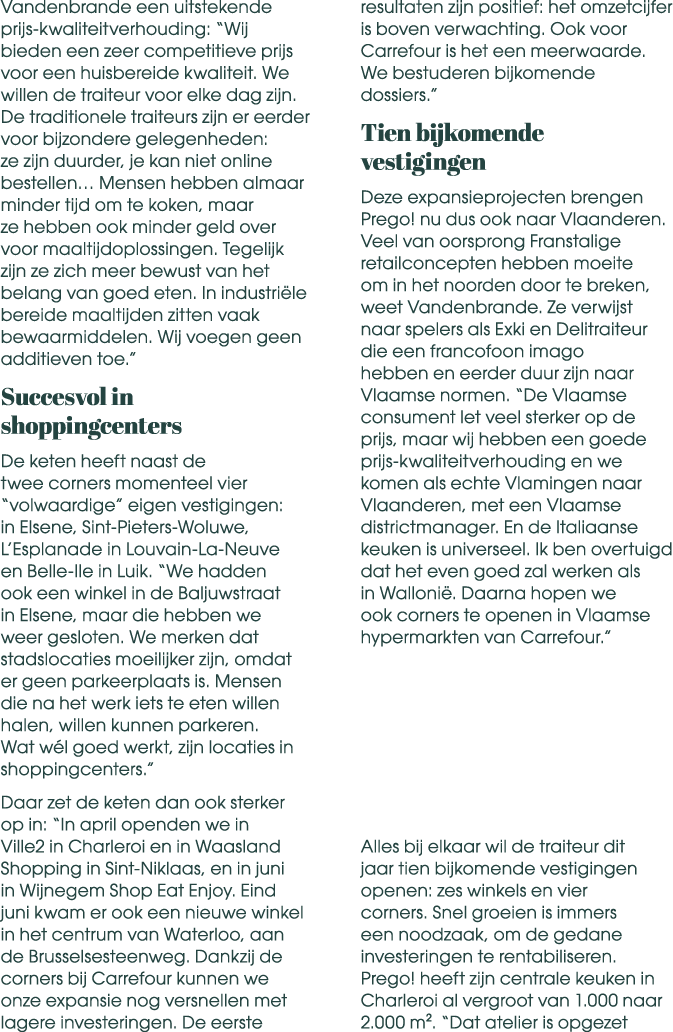 Vandenbrande een uitstekende prijs kwaliteitverhouding: “Wij bieden een zeer competitieve prijs voor een huisbereide ...