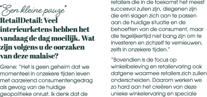 “Een kleine pauze” RetailDetail: Veel interieurketens hebben het vandaag de dag moeilijk. Wat zijn volgens u de oorza...