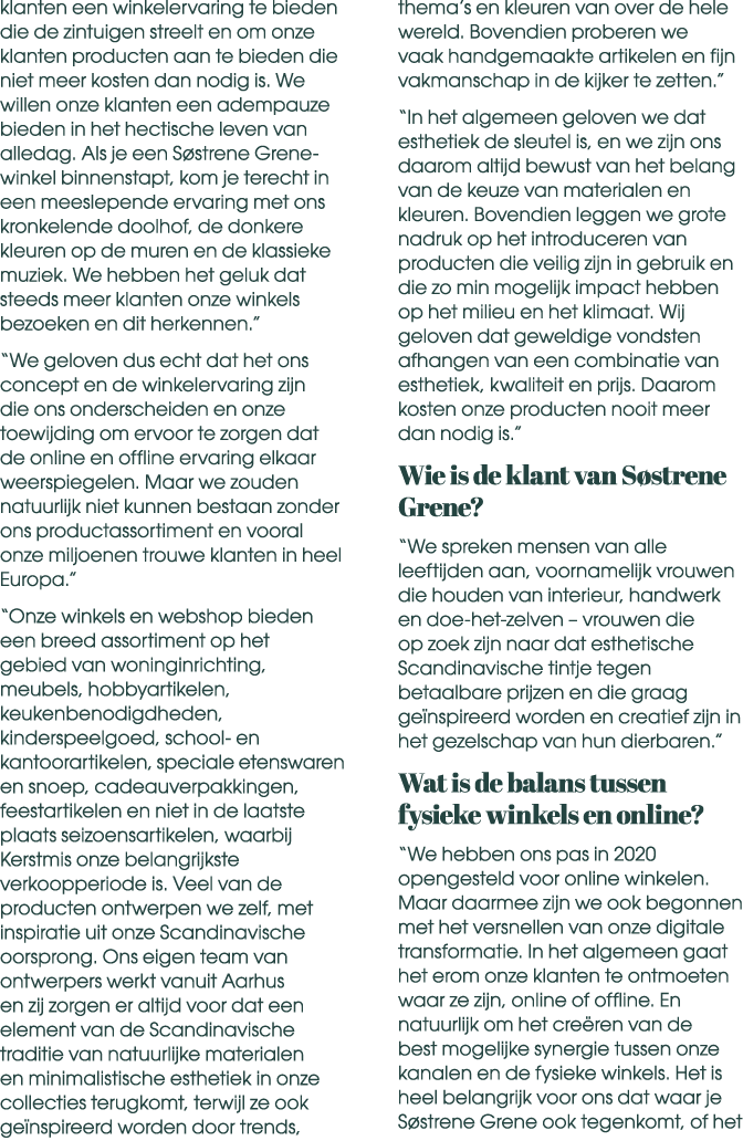 klanten een winkelervaring te bieden die de zintuigen streelt en om onze klanten producten aan te bieden die niet mee...