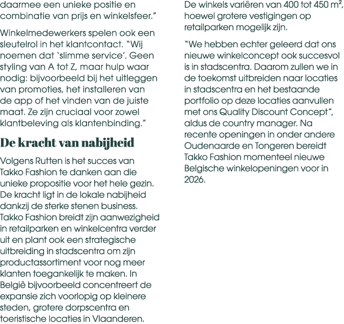 daarmee een unieke positie en combinatie van prijs en winkelsfeer.” Winkelmedewerkers spelen ook een sleutelrol in he...