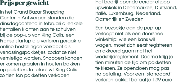 Prijs per gewicht In het Grand Bazar Shopping Center in Antwerpen stonden die dinsdagochtend in februari al enkele ti...