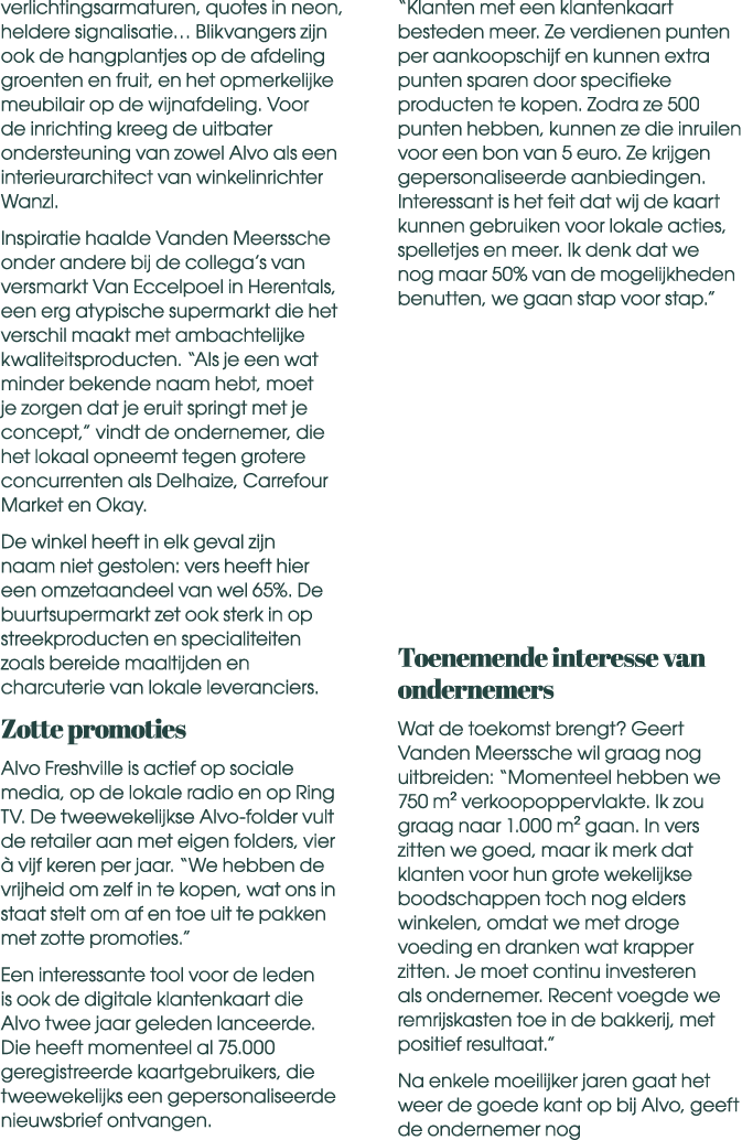 verlichtingsarmaturen, quotes in neon, heldere signalisatie… Blikvangers zijn ook de hangplantjes op de afdeling groe...