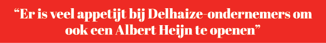 “Er is veel appetijt bij Delhaize ondernemers om ook een Albert Heijn te openen”