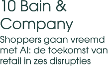 10 Bain & Company Shoppers gaan vreemd met AI: de toekomst van retail in zes disrupties
