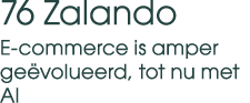 76 Zalando E commerce is amper ge volueerd, tot nu met AI 