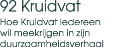 92 Kruidvat Hoe Kruidvat iedereen wil meekrijgen in zijn duurzaamheidsverhaal 