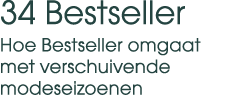 34 Bestseller Hoe Bestseller omgaat met verschuivende modeseizoenen