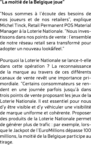 “La moiti de la Belgique joue” “Nous sommes   l’ coute des besoins de nos joueurs et de nos retailers”, explique Mic...