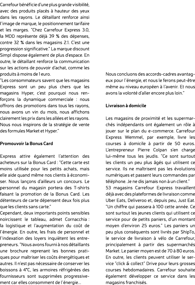 Carrefour b n ficie d’une plus grande visibilit , avec des produits plac s  hauteur des yeux dans les rayons. Le d t...