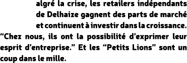 algr la crise, les retailers ind pendants de Delhaize gagnent des parts de march  et continuent   investir dans la c...