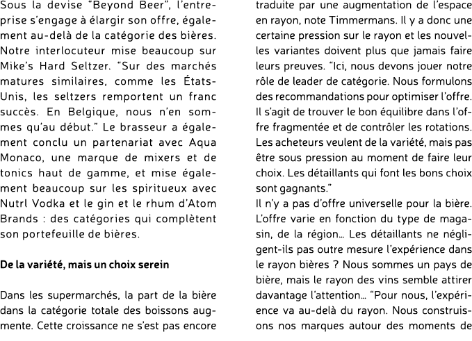 Sous la devise “Beyond Beer”, l’entreprise s’engage   largir son offre,  galement au del  de la cat gorie des bi res...