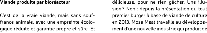 Viande produite par bior acteur C’est de la vraie viande, mais sans souffrance animale, avec une empreinte cologique...