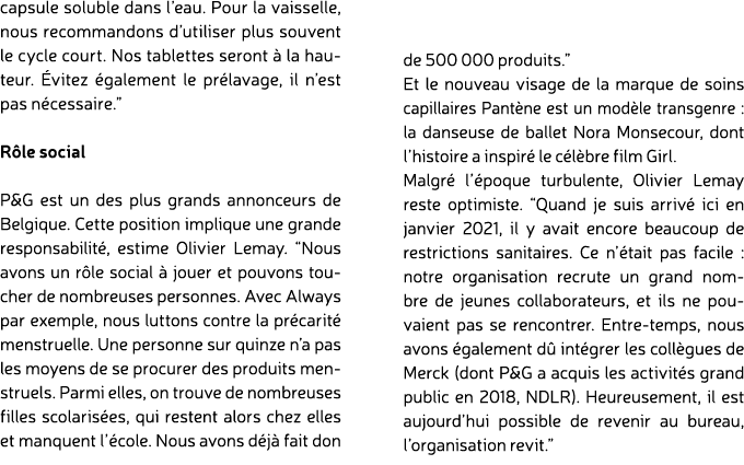 capsule soluble dans l’eau. Pour la vaisselle, nous recommandons d’utiliser plus souvent le cycle court. Nos tablette...