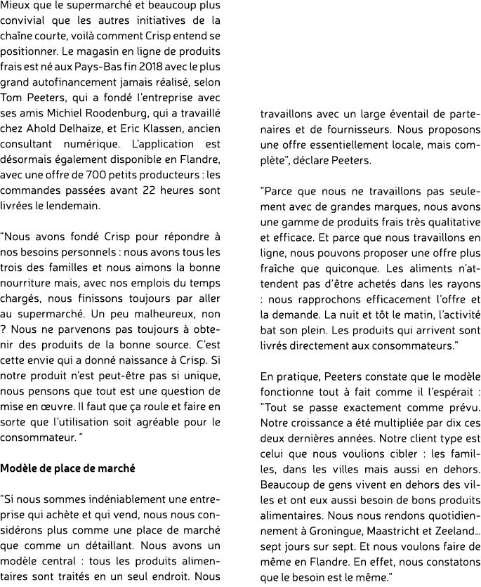 Mieux que le supermarch et beaucoup plus convivial que les autres initiatives de la cha ne courte, voil  comment Cri...