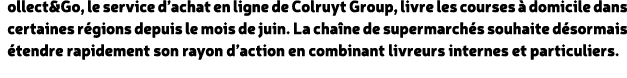 ollect&Go, le service d’achat en ligne de Colruyt Group, livre les courses  domicile dans certaines r gions depuis l...