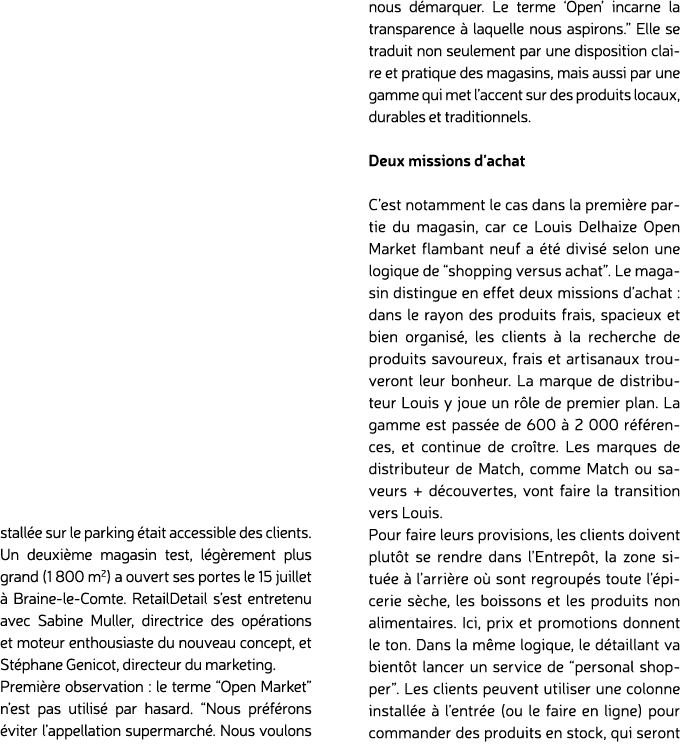 stall e sur le parking tait accessible des clients. Un deuxi me magasin test, l g rement plus grand (1 800 m2) a ouv...