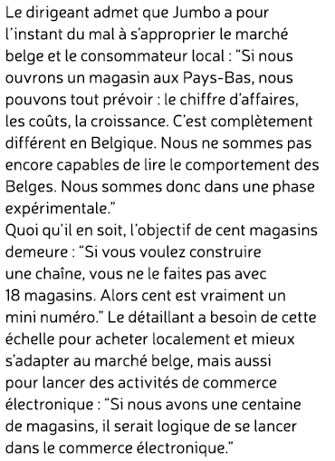 Le dirigeant admet que Jumbo a pour l’instant du mal  s’approprier le march  belge et le consommateur local : “Si no...