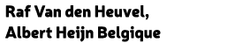 Raf Van den Heuvel, Albert Heijn Belgique