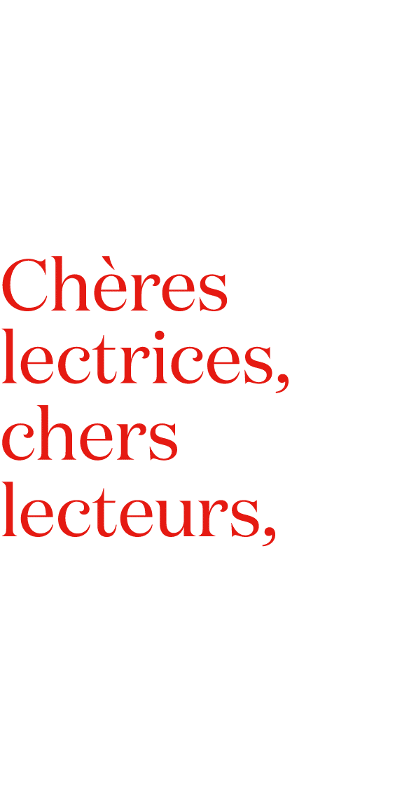 Ch res lectrices, chers lecteurs,