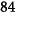 84