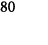 80