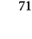 71