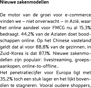 Nieuwe zakenmodellen De motor van de groei voor e commerce vinden we – niet onverwacht – in Azi , waar het online aan...